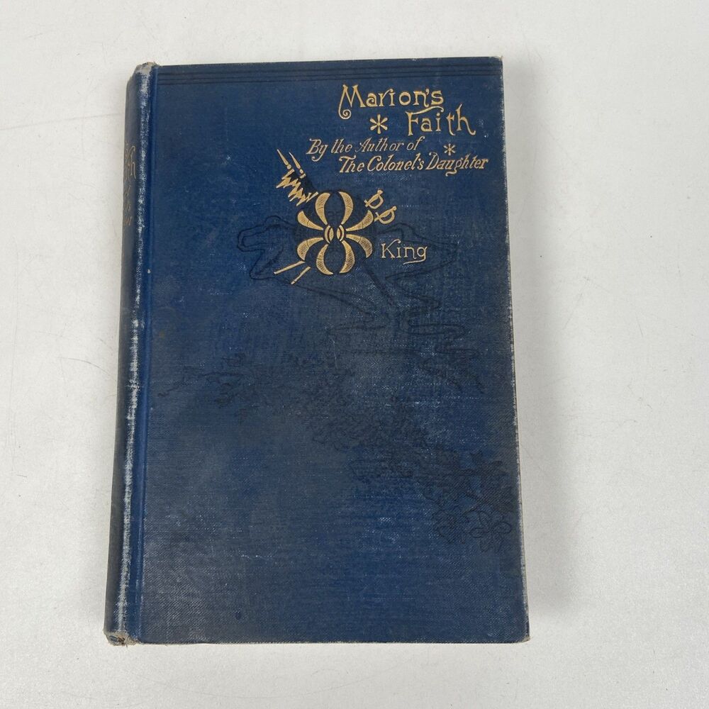 Marion’s Faith Charles King 1889 J.B. Lippincott Antique Military Romance